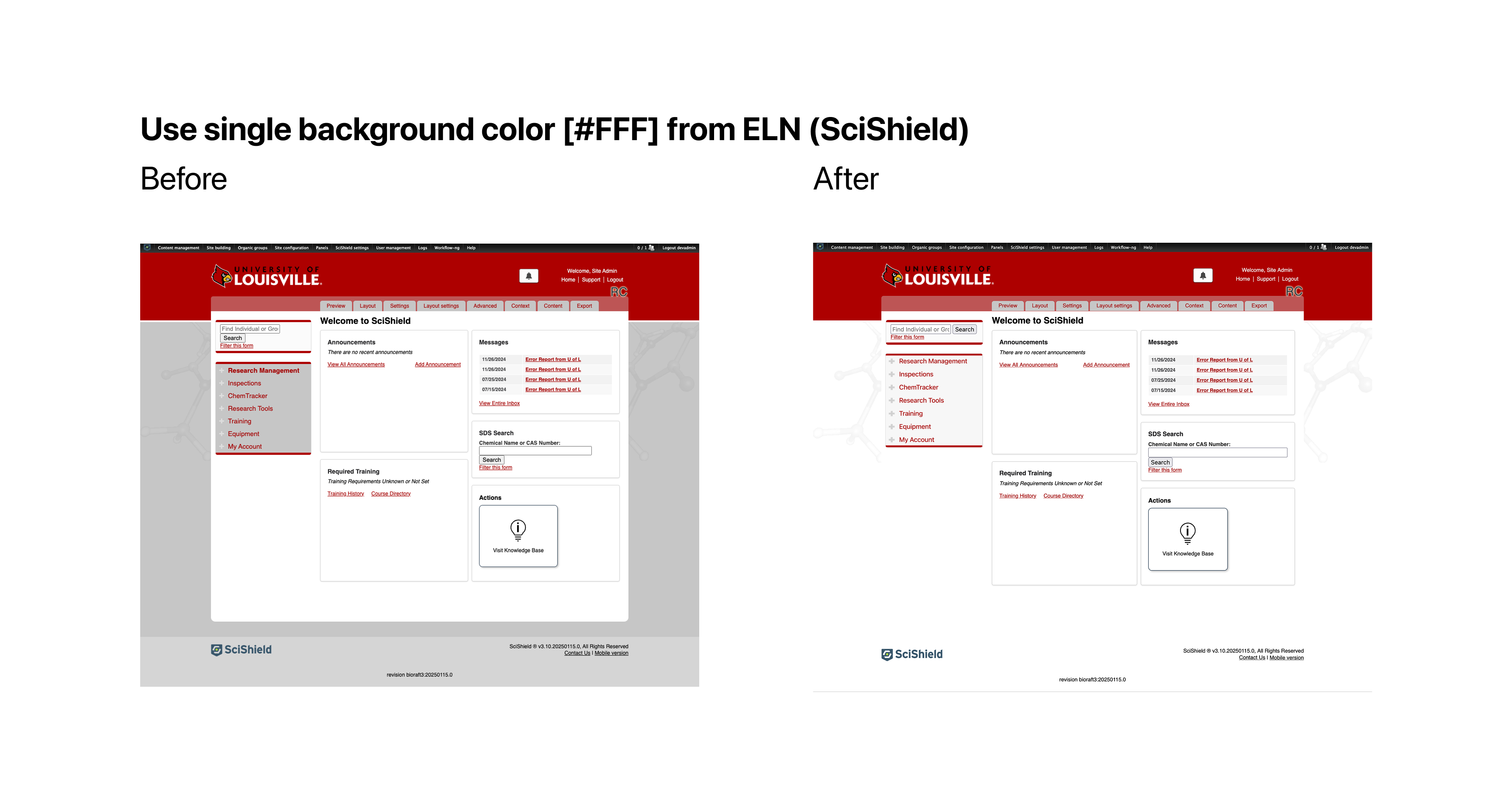 A before and after comparison of a customer site featuring a red header. It is titled 'Use single background color [#FFF] from ELN (SciShield)' and has two screenshots labeled 'Before' and 'After'. The 'Before' screenshot has a red header above a white content area centered above a mid gray background, while the 'After' screenshot has a red header above the same white content area center above a new, white background.